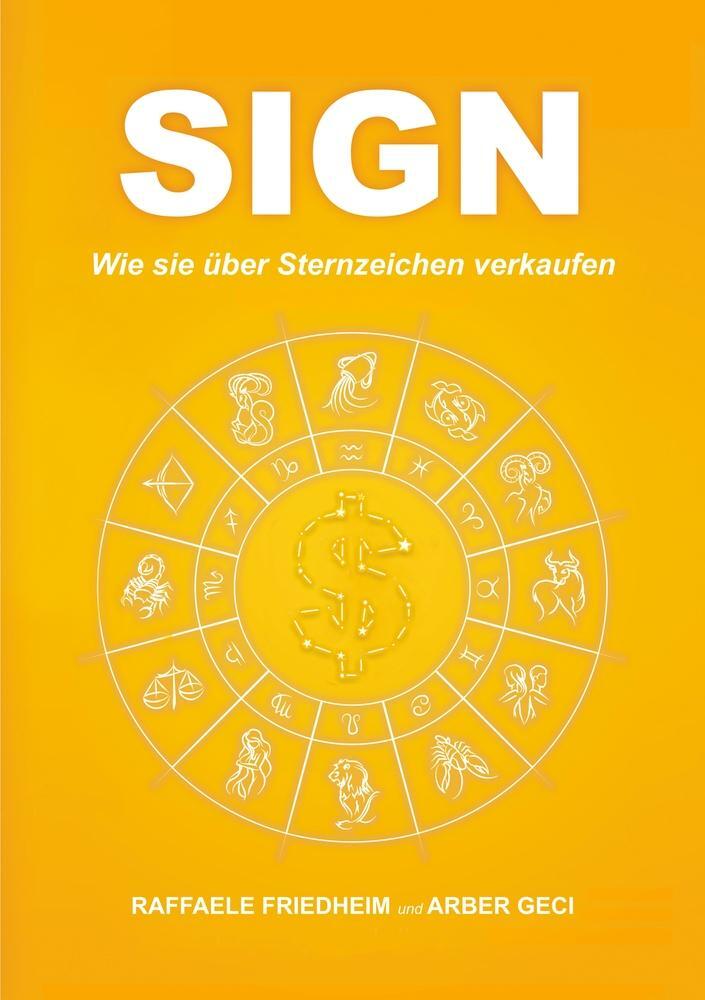 Cover: 9783757919733 | Sign | Wie sie über Sternzeichen verkaufen | Friedheim (u. a.) | Buch