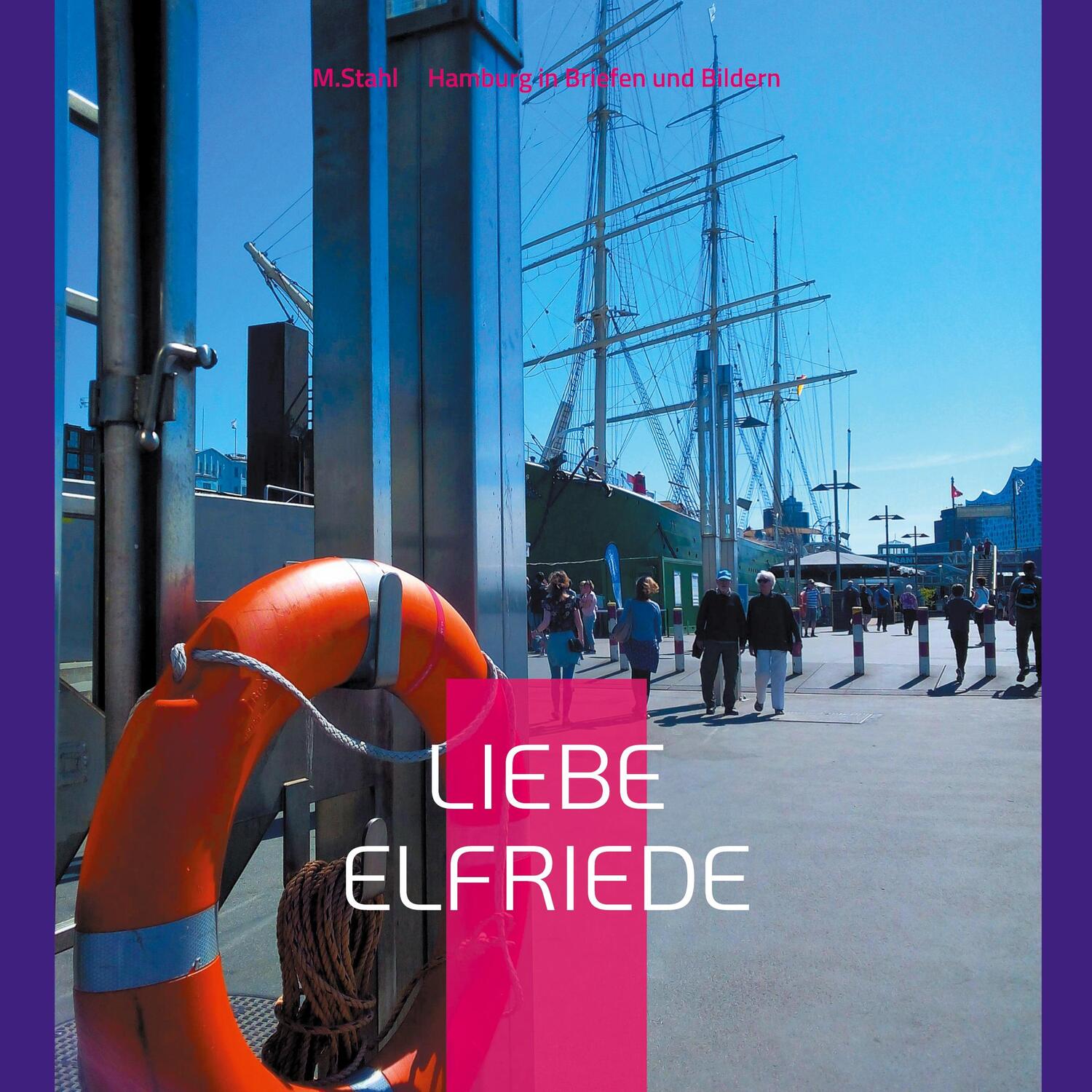 Cover: 9783754338728 | Liebe Elfriede | Hamburg in Briefen und Bildern | Martina Stahl | Buch