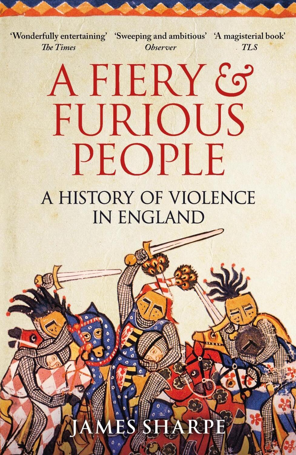 Cover: 9780099520030 | A Fiery &amp; Furious People | A History of Violence in England | Sharpe