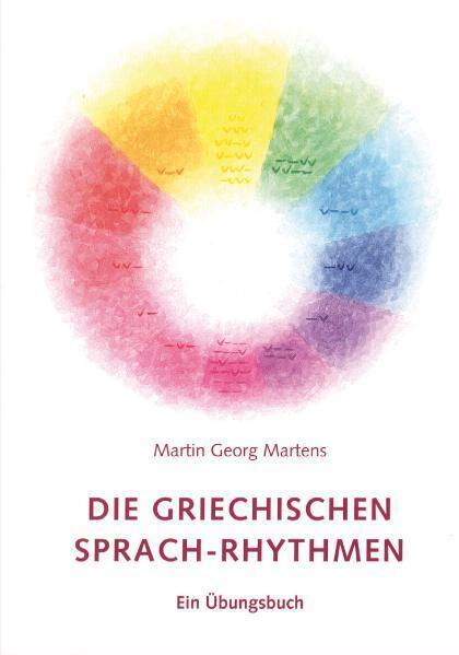 Cover: 9783723513484 | Die griechischen Sprach-Rhythmen | Ein Übungsbuch | Martin G. Martens