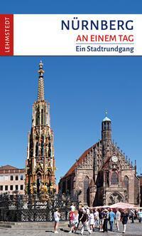 Cover: 9783957971548 | Nürnberg an einem Tag | Ein Stadtrundgang | Kristina Kogel | Buch