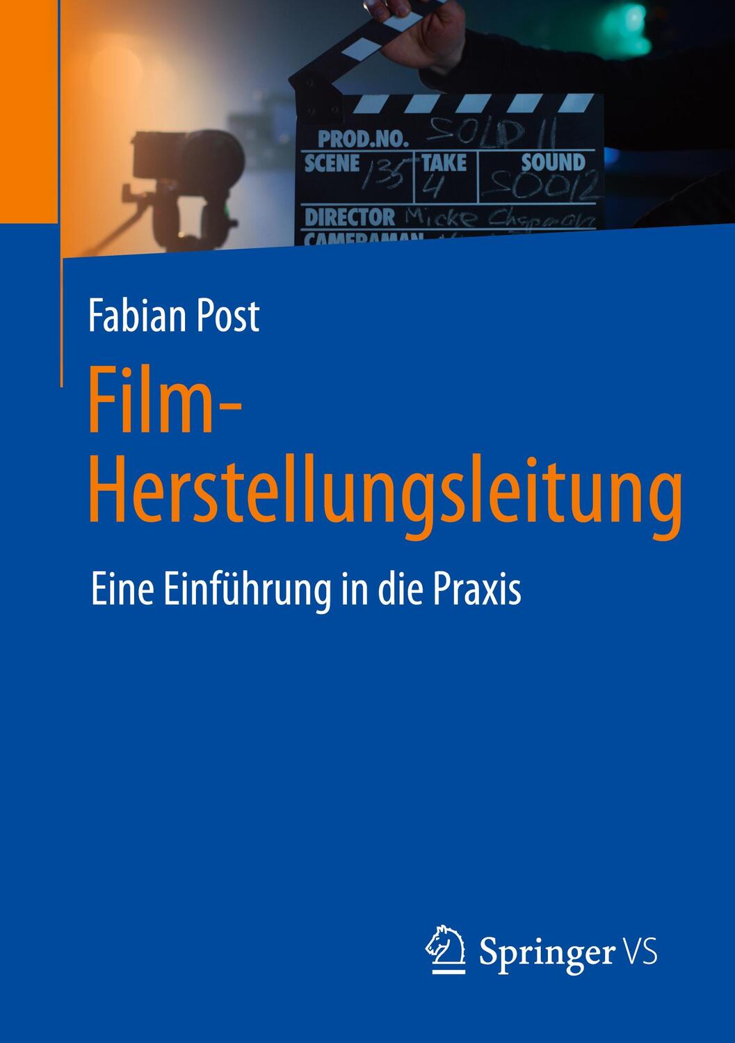 Cover: 9783658383749 | Film-Herstellungsleitung | Eine Einführung in die Praxis | Fabian Post