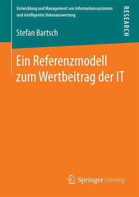 Cover: 9783658092993 | Ein Referenzmodell zum Wertbeitrag der IT | Stefan Bartsch | Buch