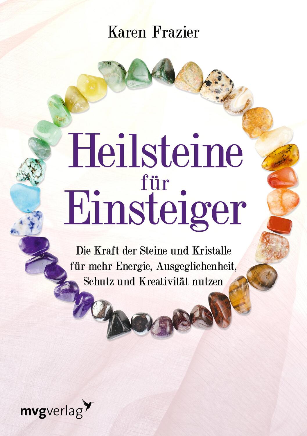 Cover: 9783747402887 | Heilsteine für Einsteiger | Karen Frazier | Taschenbuch | 4-farbig