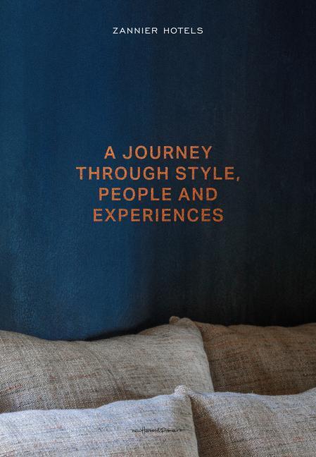 Cover: 9789198656503 | ZANNIER HOTELS | A journey through Style, People and Experiences