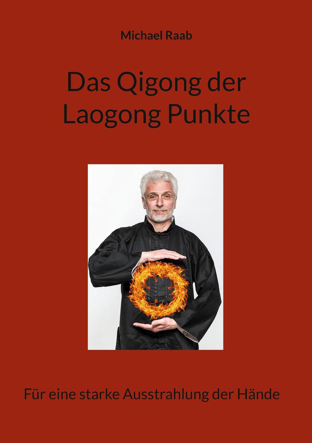 Cover: 9783758332050 | Das Qigong der Laogong-Punkte | Für eine starke Ausstrahlung der Hände