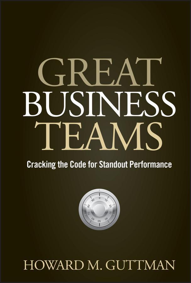 Cover: 9780470122433 | Great Business Teams | Cracking the Code for Standout Performance