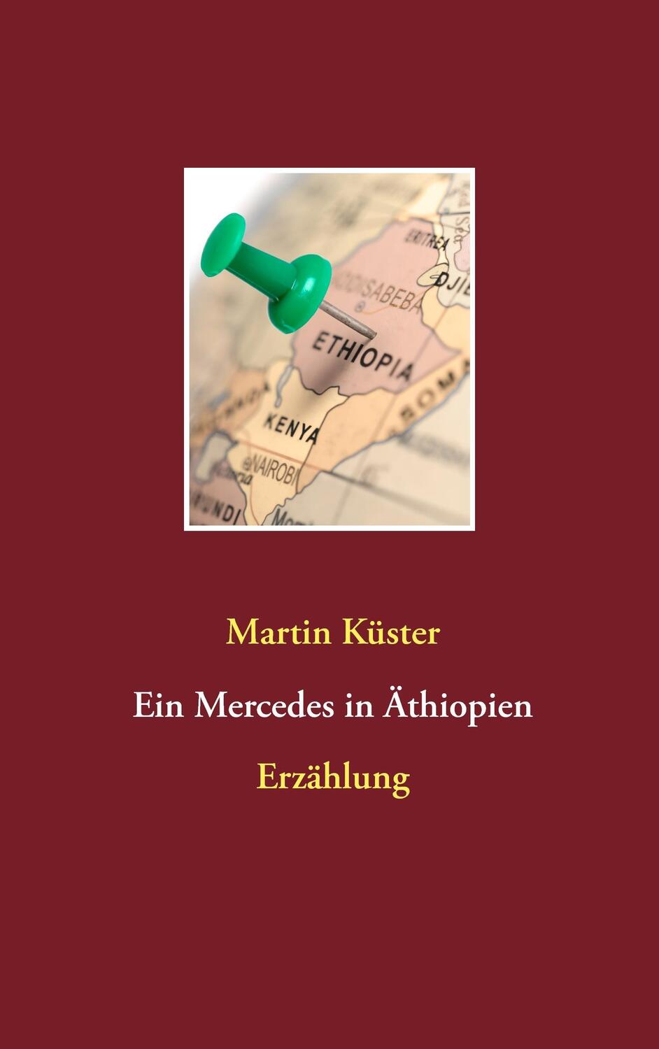 Cover: 9783743197176 | Ein Mercedes in Äthiopien | Erzählung | Martin Küster | Taschenbuch