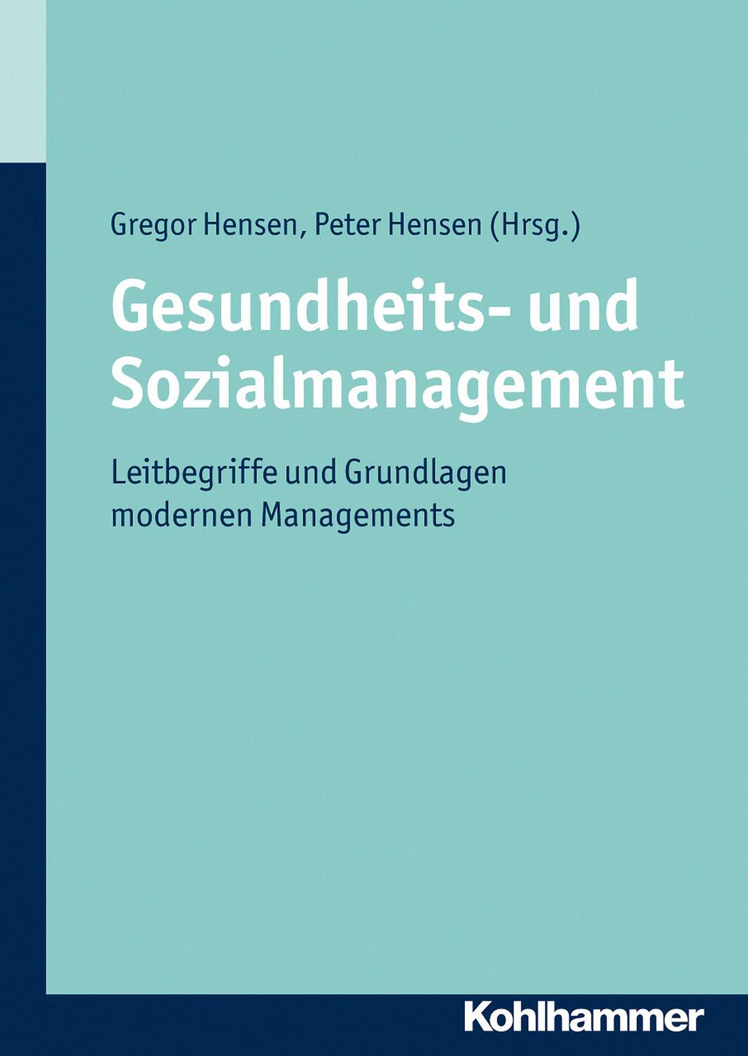 Cover: 9783170213470 | Gesundheits- und Sozialmanagement | Gregor Hensen (u. a.) | Buch