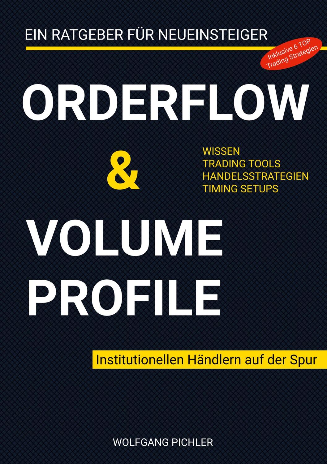 Cover: 9783756808335 | Orderflow & Volume Profile | Institutionellen Händlern auf der Spur