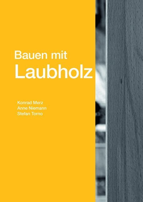 Cover: 9783955535049 | Bauen mit Laubholz | Laubholz in der Tragkonstruktion | Merz (u. a.)