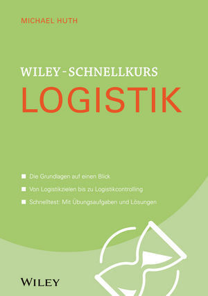 Cover: 9783527530229 | Wiley-Schnellkurs Logistik | Michael Huth | Taschenbuch | 311 S.