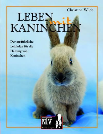 Cover: 9783866590717 | Leben mit Kaninchen | Christine Wilde | Buch | NTV Kleinsäuger | 2008