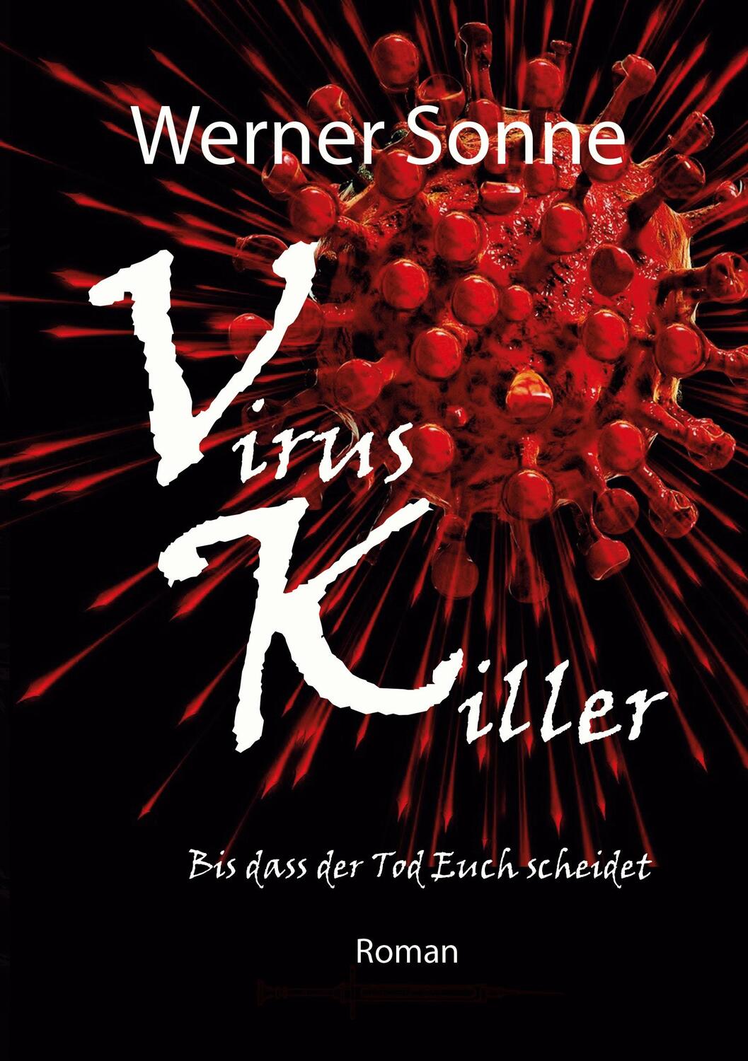 Cover: 9783347128248 | VIRUS KILLER | Bis dass der Tod Euch scheidet - Roman | Werner Sonne