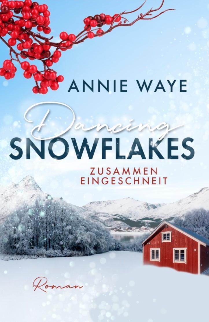 Cover: 9783911068000 | Dancing Snowflakes: Zusammen eingeschneit | Annie C. Waye | Buch