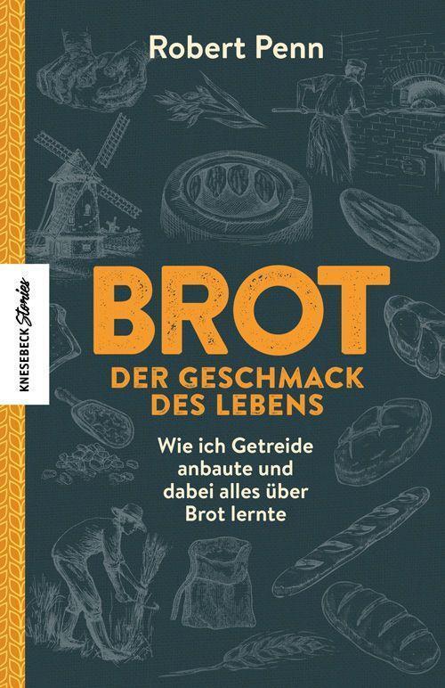 Cover: 9783957285508 | Brot - der Geschmack des Lebens | Robert Penn | Buch | Deutsch | 2022