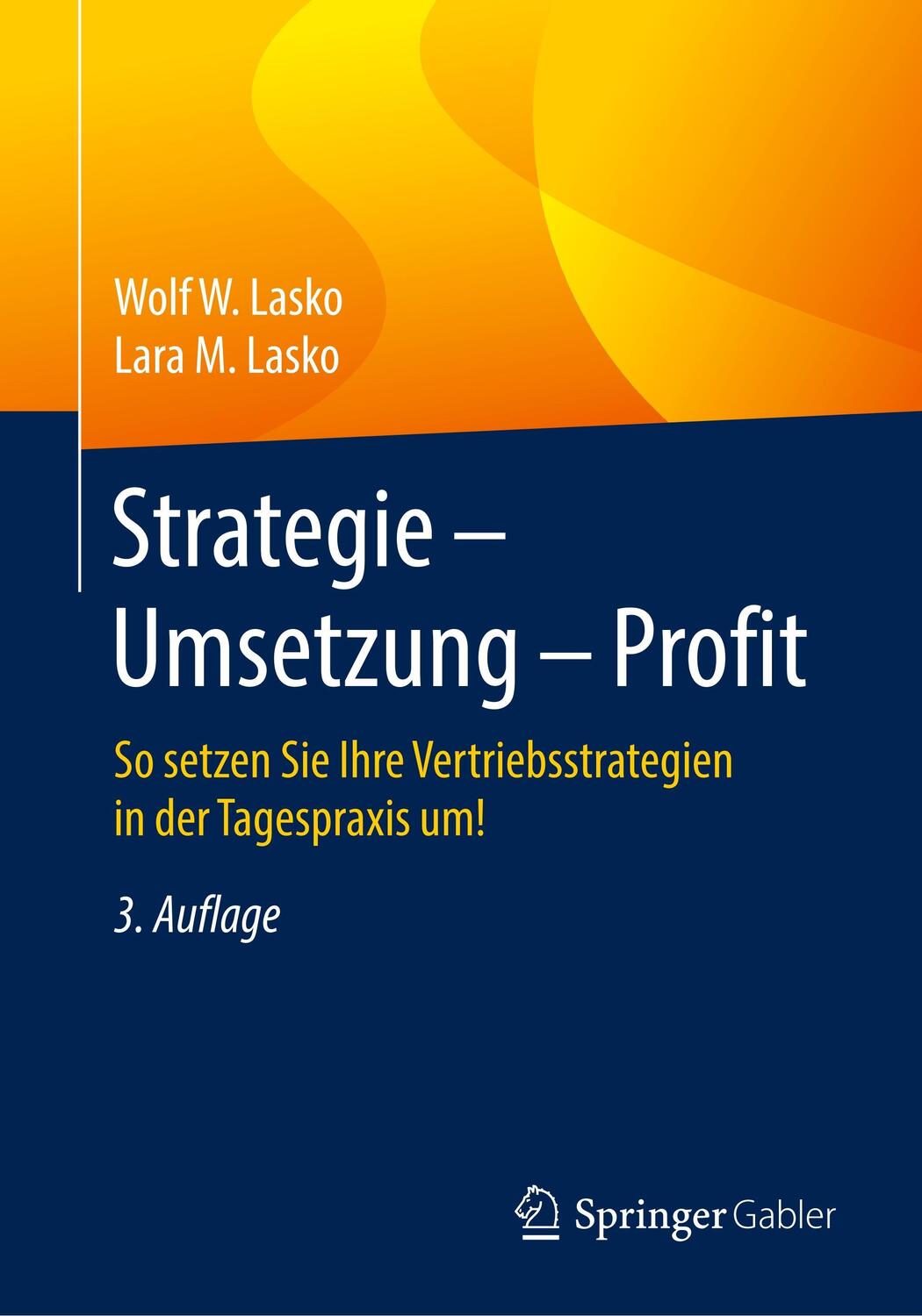 Cover: 9783658207526 | Strategie - Umsetzung - Profit | Wolf. W. Lasko (u. a.) | Taschenbuch