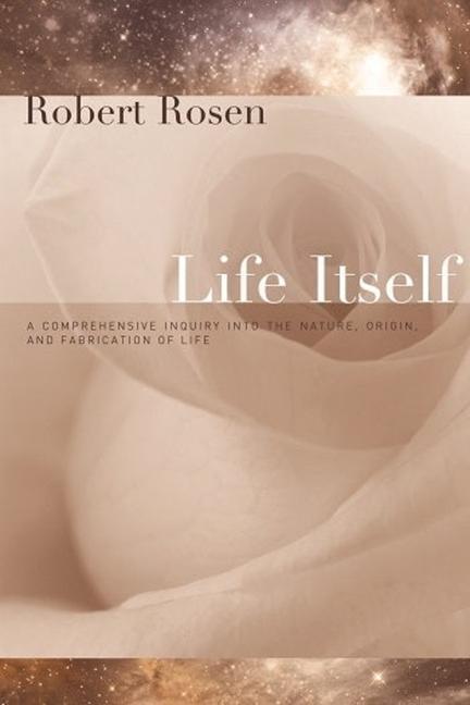 Cover: 9780231075657 | Life Itself | Robert Rosen | Taschenbuch | Englisch | 2005