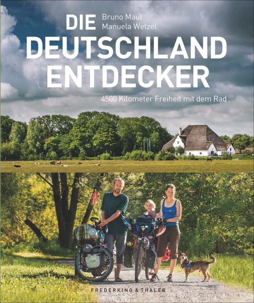Cover: 9783954163458 | Die Deutschland-Entdecker | 4500 km Freiheit mit dem Rad | Bruno Maul