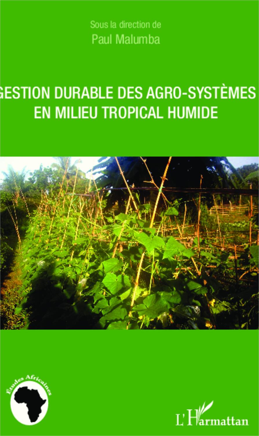 Cover: 9782336303017 | Gestion durable des agro-systèmes en milieu tropical humide | Malumba