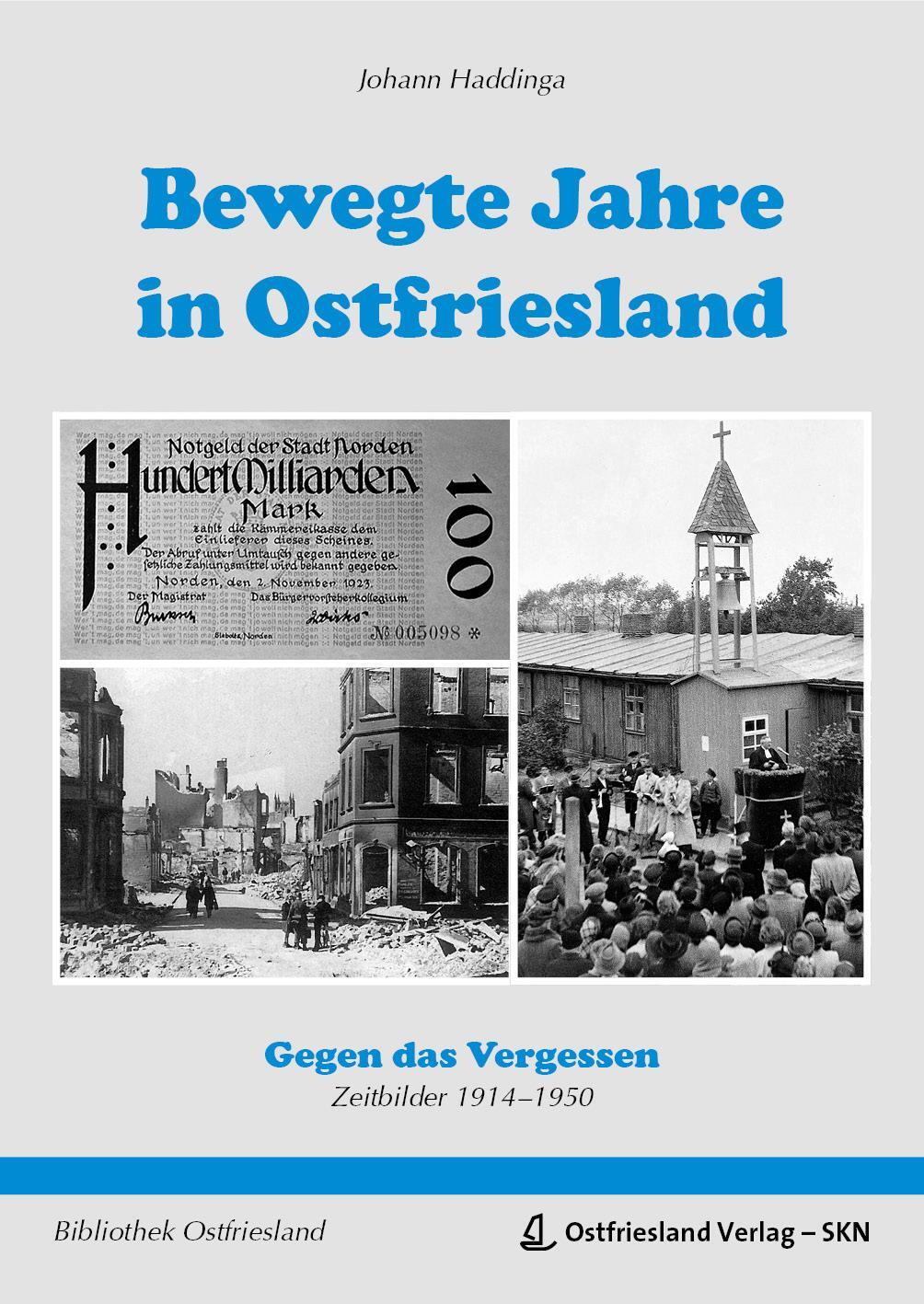 Cover: 9783944841618 | Bewegte Jahre in Ostfriesland | Gegen das Vergessen | Johann Haddinga