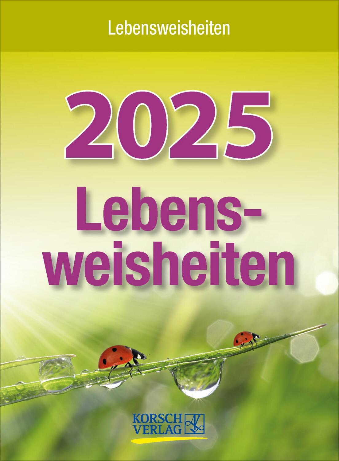 Cover: 9783731877356 | Lebensweisheiten 2025 | Verlag Korsch | Kalender | 328 S. | Deutsch
