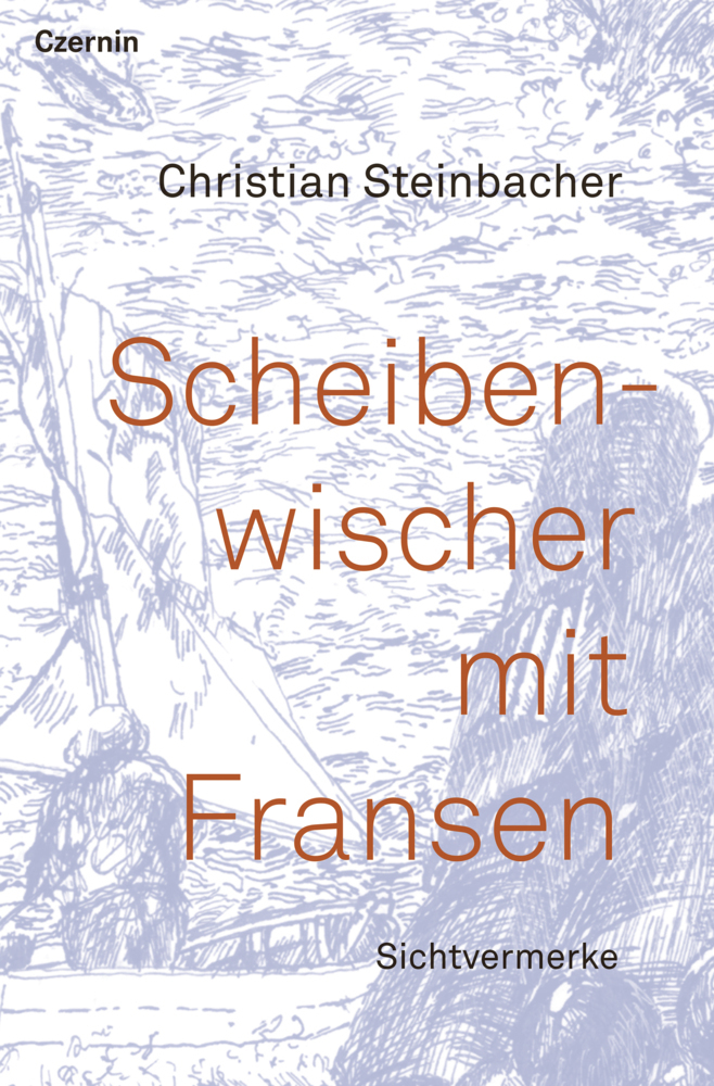 Cover: 9783707607765 | Scheibenwischer mit Fransen | Sichtvermerke | Christian Steinbacher