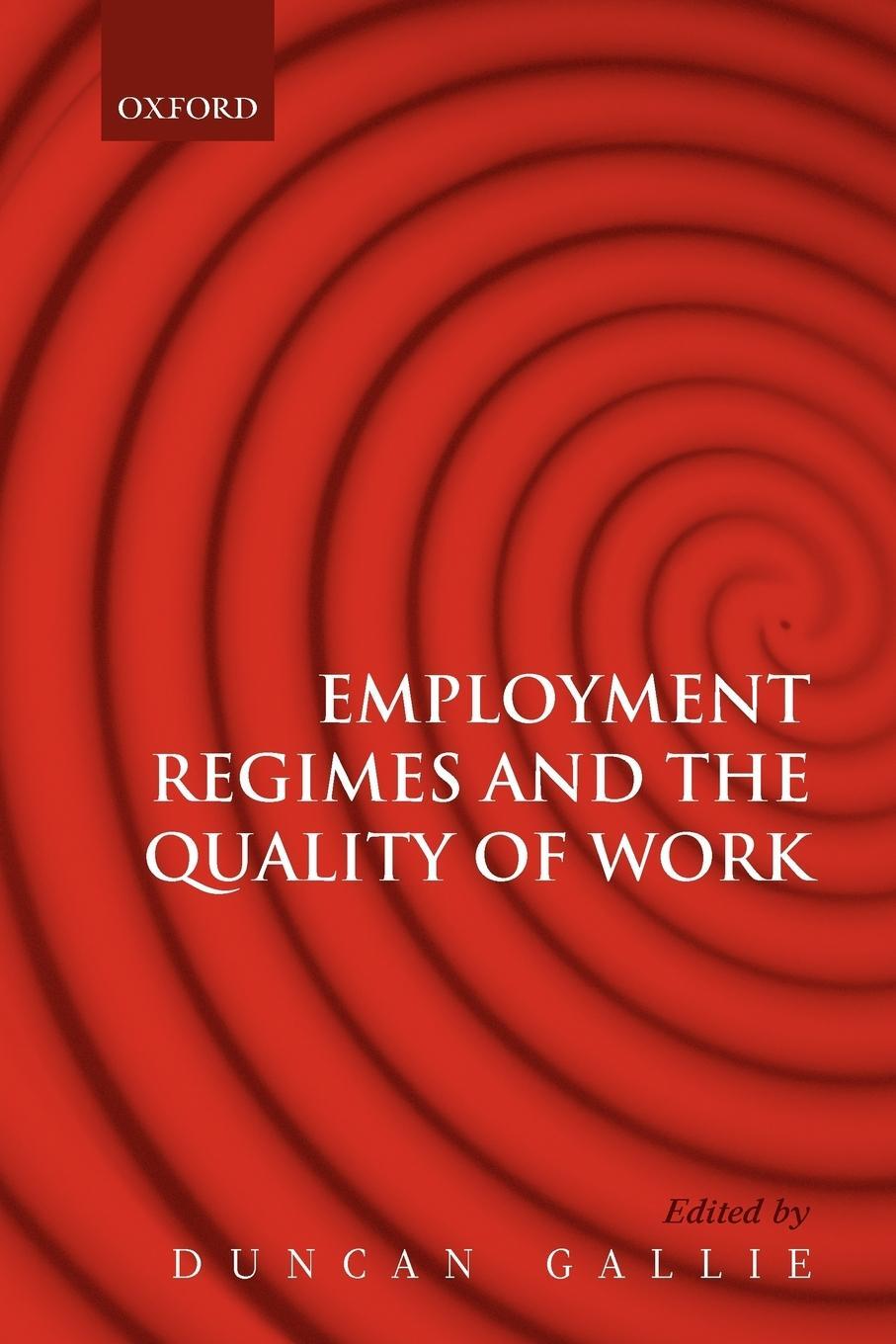 Cover: 9780199566037 | Employment Regimes and the Quality of Work | Duncan Gallie | Buch