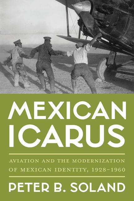 Cover: 9780822947608 | Mexican Icarus | Peter B. Soland | Buch | Gebunden | Englisch | 2023