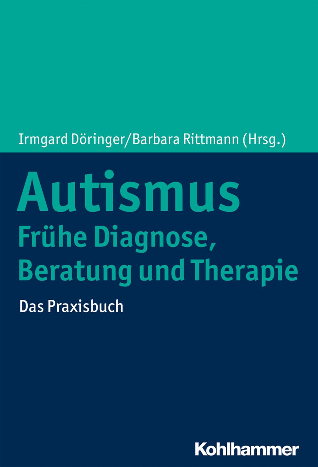 Cover: 9783170351639 | Autismus: Frühe Diagnose, Beratung und Therapie | Das Praxisbuch