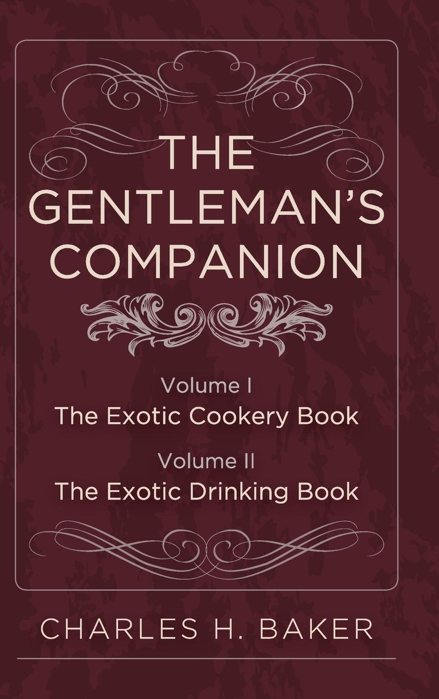 Cover: 9781626541252 | The Gentleman's Companion | Complete Edition | Charles Henry Baker