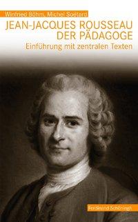 Cover: 9783506772084 | Jean-Jacques Rousseau, der Pädagoge | Einführung mit zentralen Texten