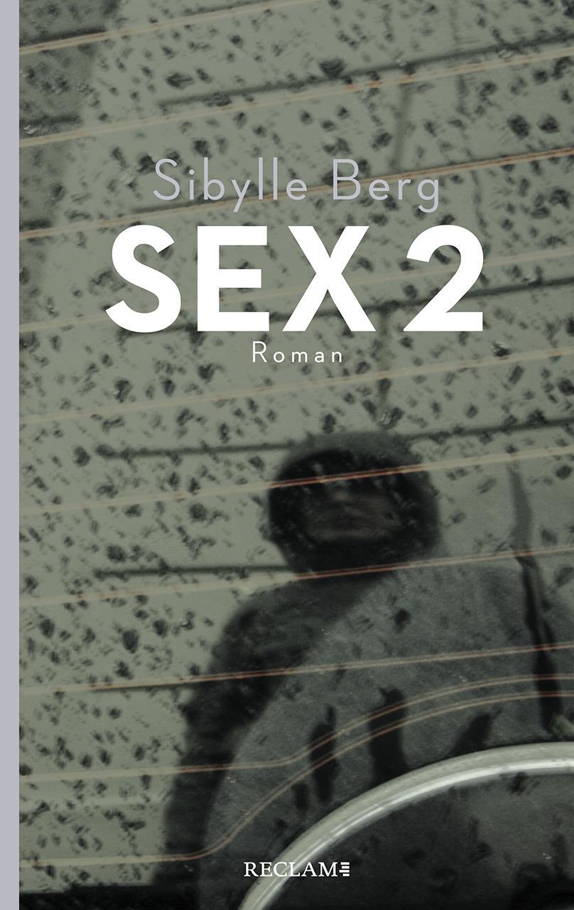 Cover: 9783150205686 | Sex 2 | Sibylle Berg | Taschenbuch | Reclam Taschenbuch | Deutsch
