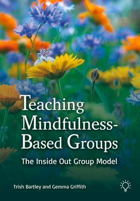 Cover: 9781803880846 | Teaching Mindfulness-Based Groups | The Inside Out Group Model | Buch