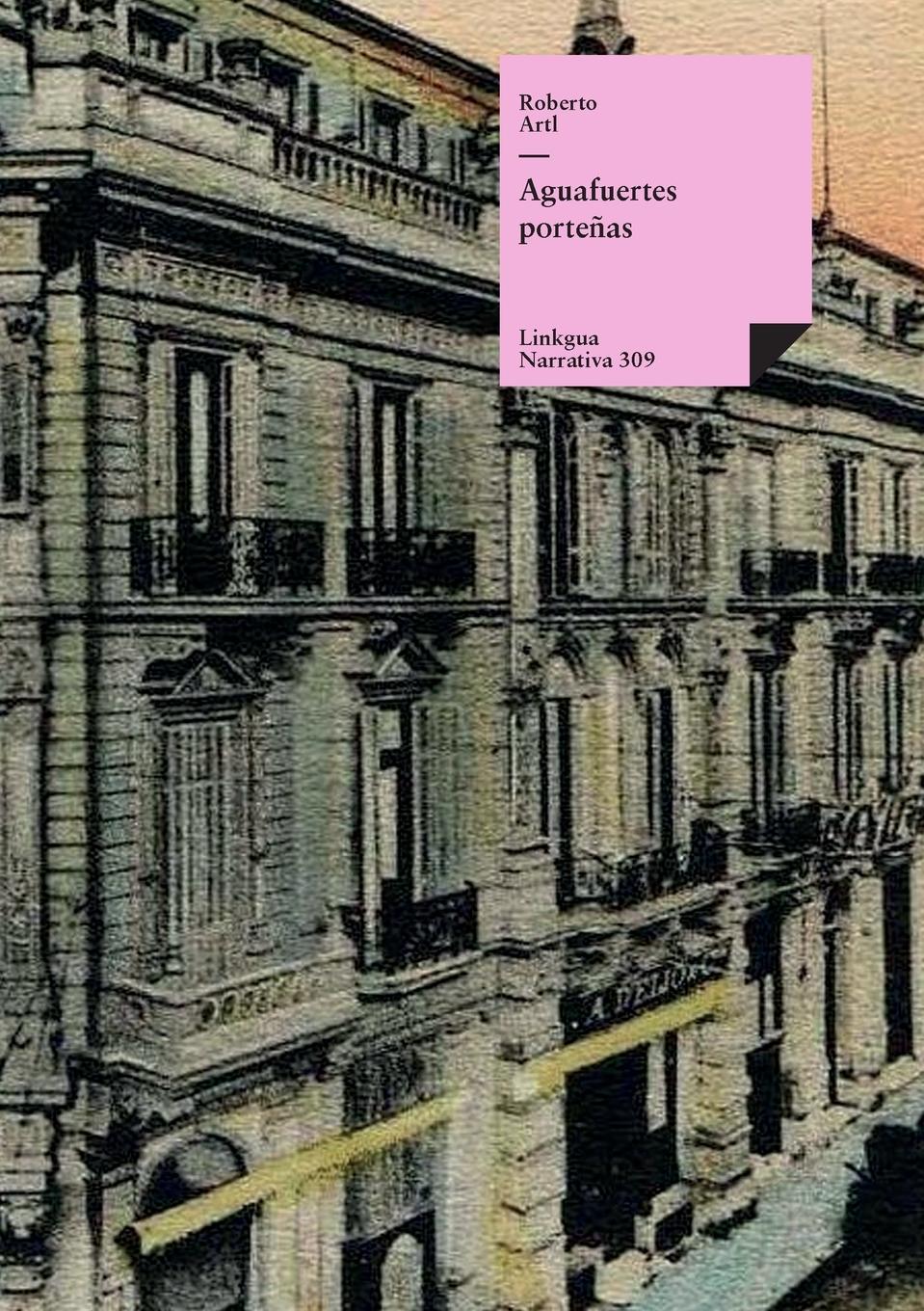 Cover: 9788490074725 | Aguafuertes porteñas | Roberto Arlt | Taschenbuch | Spanisch | 2023