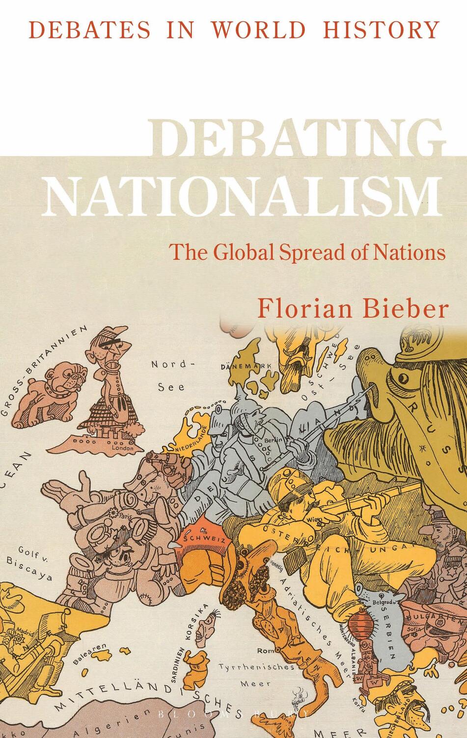Cover: 9781350098107 | Debating Nationalism | The Global Spread of Nations | Florian Bieber