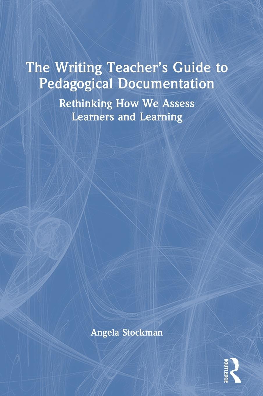 Cover: 9781032366814 | The Writing Teacher's Guide to Pedagogical Documentation | Stockman