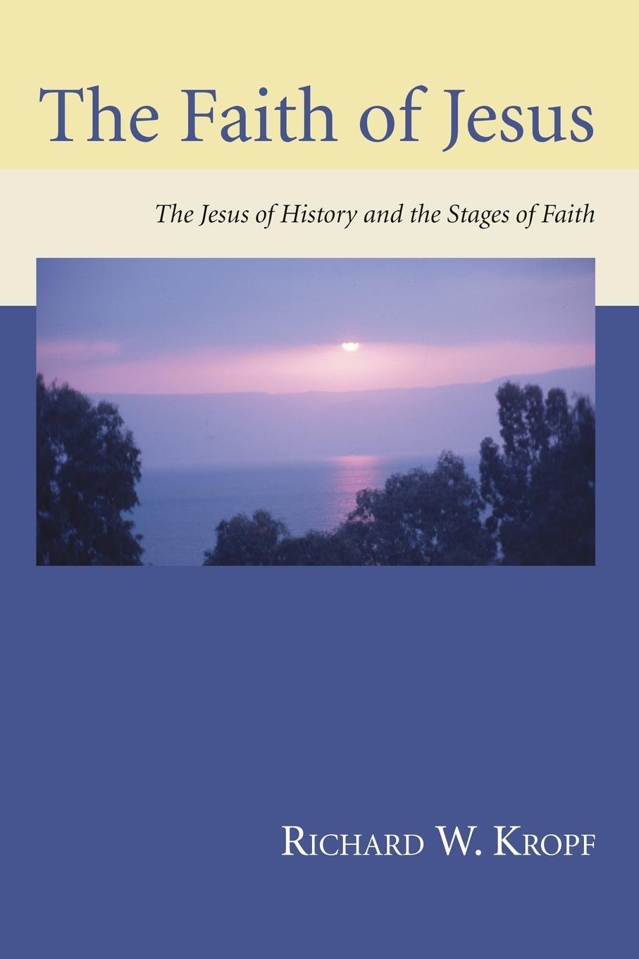 Cover: 9781597521796 | The Faith of Jesus | Richard W. Kropf | Taschenbuch | Paperback | 2006