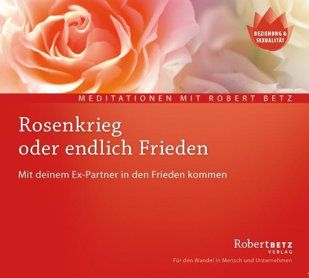 Cover: 9783942581608 | Rosenkrieg oder endlich Frieden - Meditations-CD | Robert T. Betz | CD
