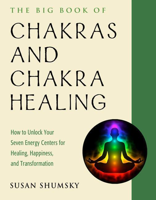 Cover: 9781578636716 | The Big Book of Chakras and Chakra Healing: How to Unlock Your...