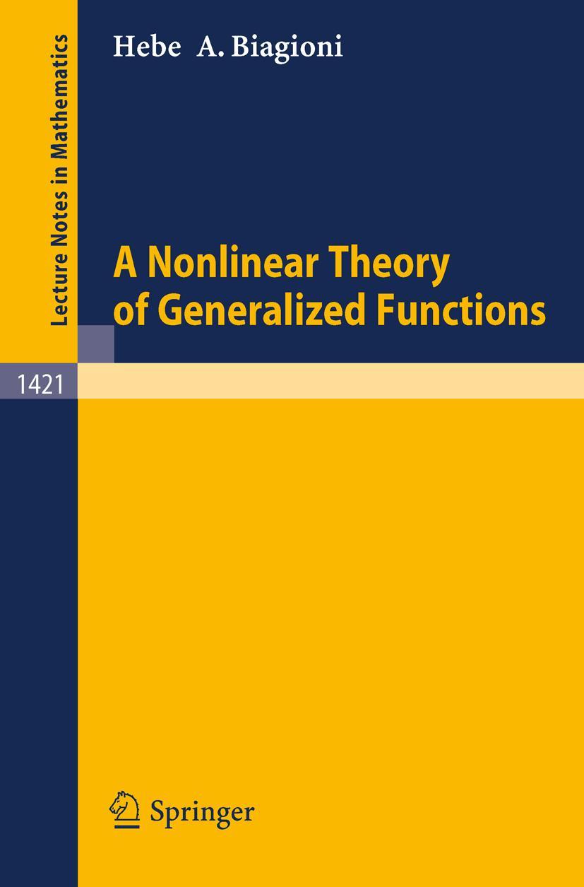 Cover: 9783540524083 | A Nonlinear Theory of Generalized Functions | Hebe De Azevedo Biagioni