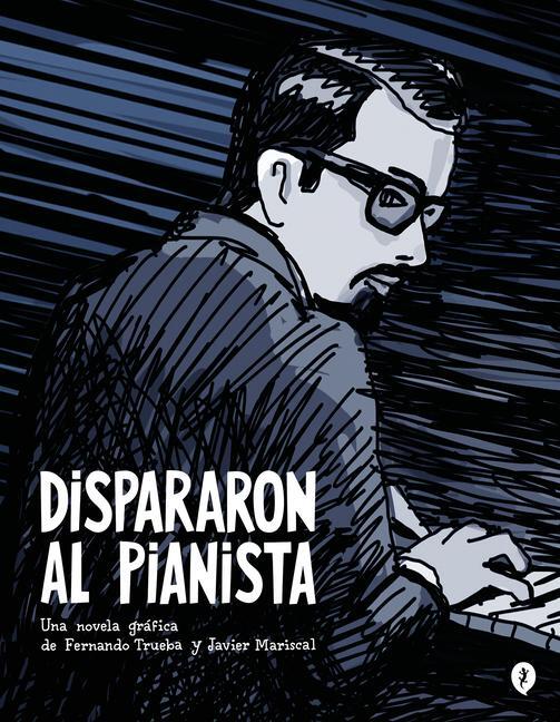 Cover: 9788419409157 | Dispararon Al Pianista / They Shot the Piano Player | Trueba (u. a.)