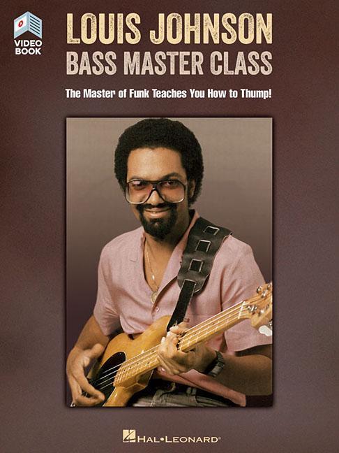 Cover: 9781495057847 | Louis Johnson - Bass Master Class: The Master of Funk Teaches You...