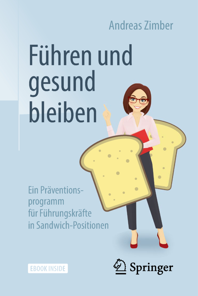 Cover: 9783662564561 | Führen und gesund bleiben, m. 1 Buch, m. 1 E-Book | Andreas Zimber