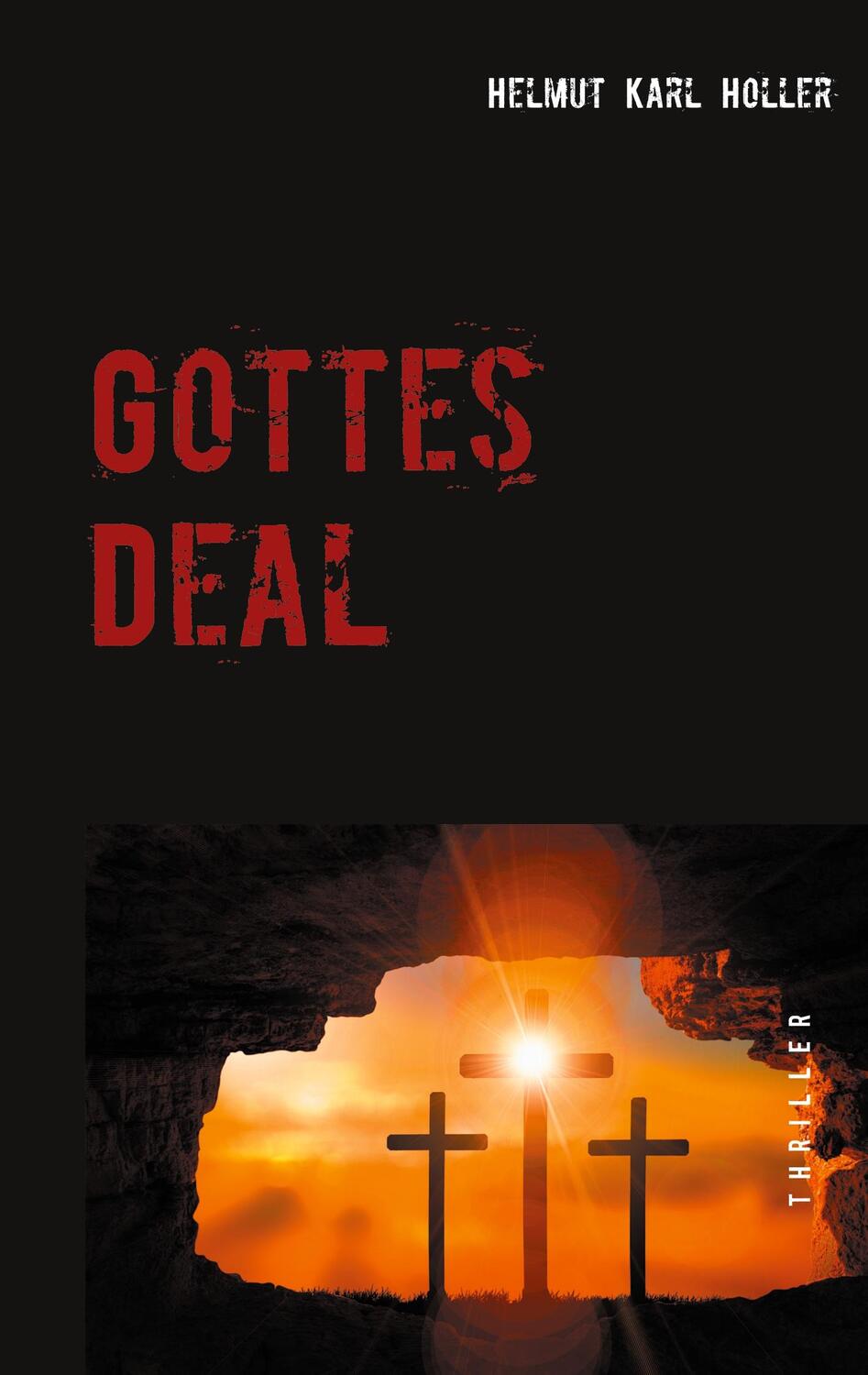 Cover: 9783740782757 | Gottes Deal | Helmut Karl Holler | Taschenbuch | Paperback | Deutsch