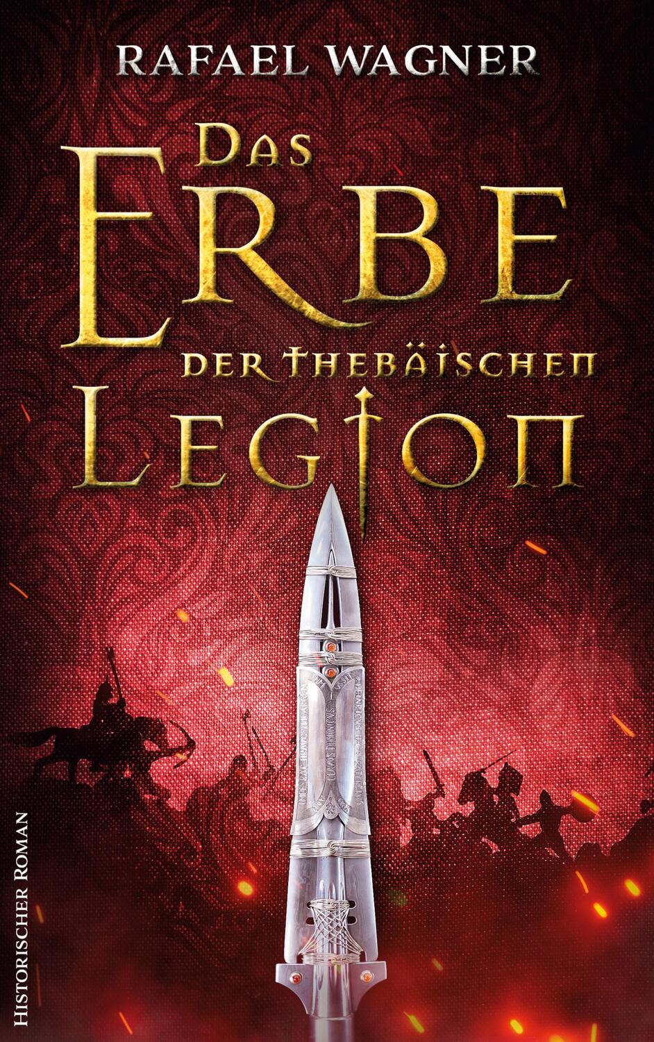 Cover: 9783756276844 | Das Erbe der thebäischen Legion | Historischer Roman | Rafael Wagner