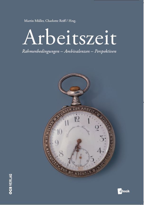 Cover: 9783990465004 | Arbeitszeit | Rahmenbedingungen - Ambivalenzen - Perspektiven | Buch