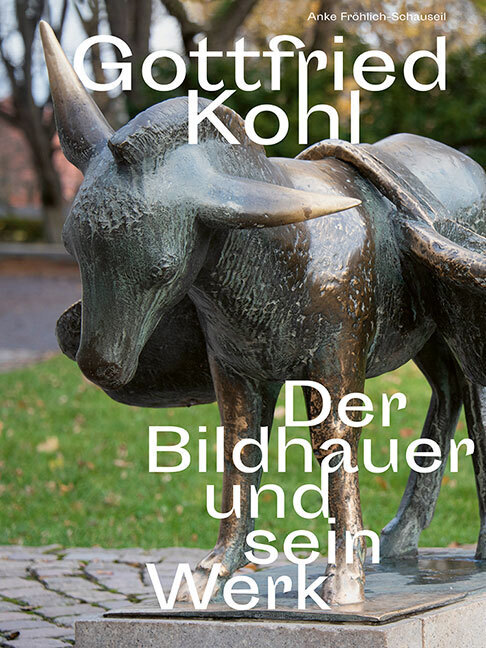 Cover: 9783954986682 | Gottfried Kohl (1921-2012) | Der Bildhauer und sein Werk | Buch | 2022
