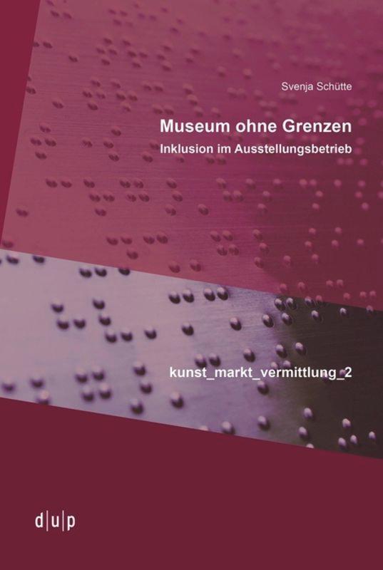 Cover: 9783943460919 | Museum ohne Grenzen | Inklusion im Ausstellungsbetrieb | Schütte