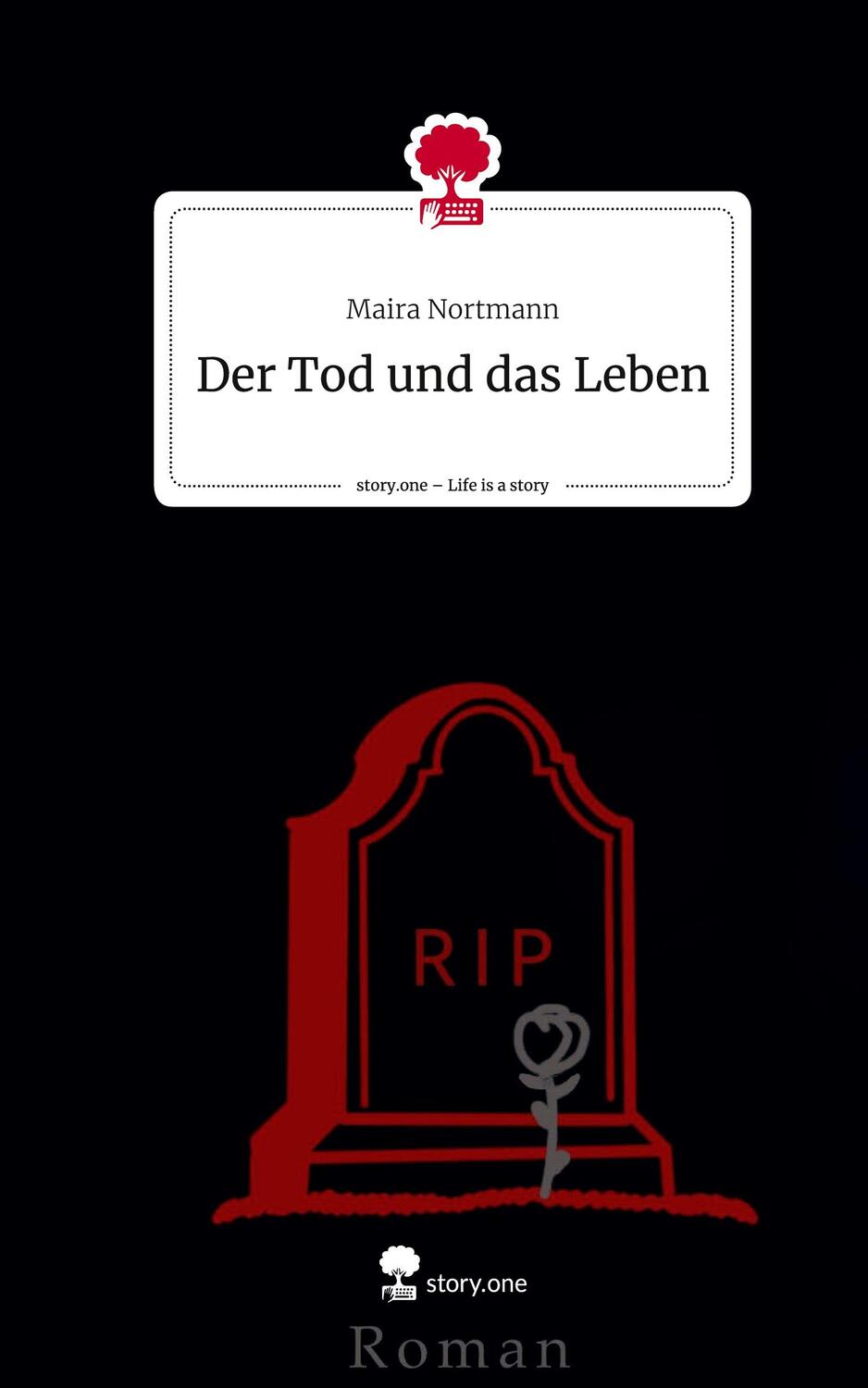 Cover: 9783711536501 | Der Tod und das Leben. Life is a Story - story.one | Maira Nortmann